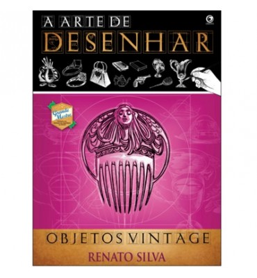 A Arte de Desenhar Objetos Vintage - Renato Siva