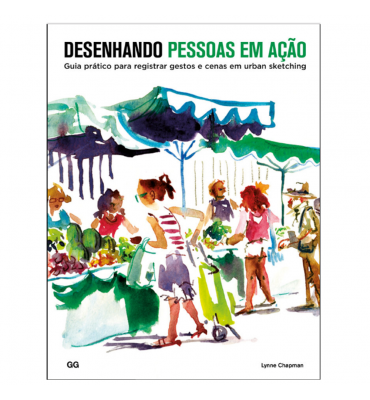 Desenhando Pessoas em Ação - Guia Prático Para Registrar Gestos