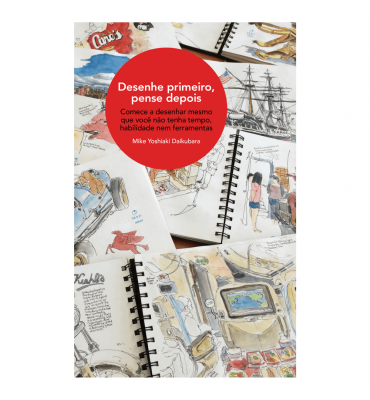 Livro Desenhe Primeiro, Pense Depois - Mike Yoshiaki