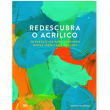Redescubra o Acrílico