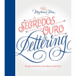 Livro Caligrafia Os Segredos de Ouro e do Lettering - Martina Flor