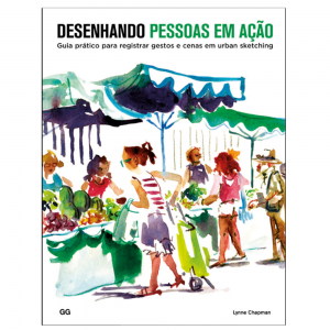Desenhando Pessoas em Ação - Guia Prático Para Registrar Gestos